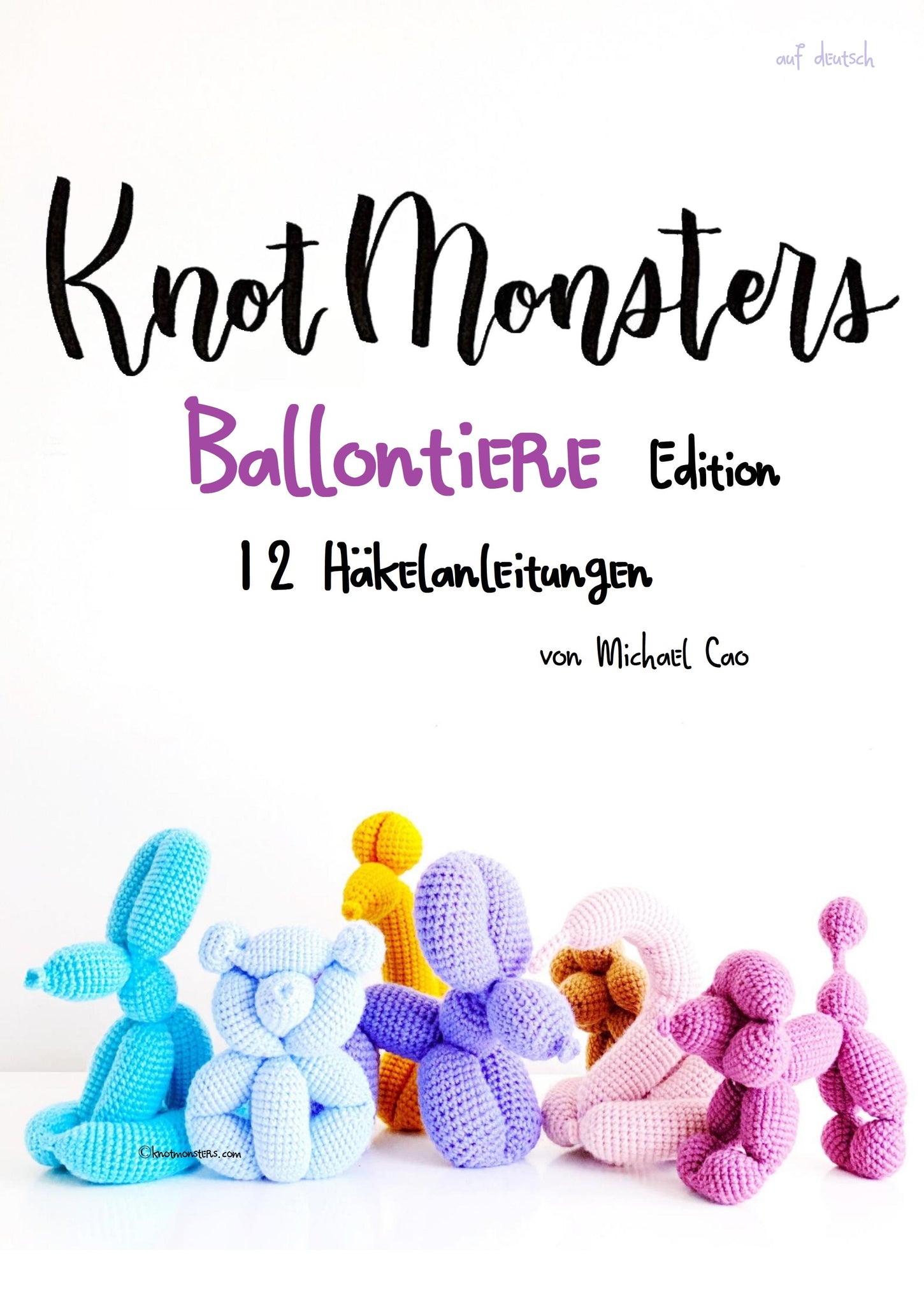 Deutsch Knotmonsters auf Deutsch Ballontier Edition 12 amigurumi Häkelanleitungen (EBOOK PDF) (auf Deutsch)