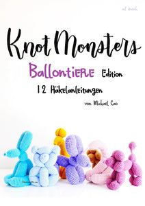 Deutsch Knotmonsters auf Deutsch Ballontier Edition 12 amigurumi Häkelanleitungen (EBOOK PDF) (auf Deutsch)