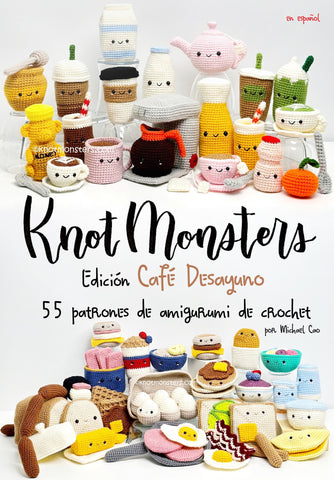 Español Knotmonsters Edición Café Desayuno 55 patrones de amigurumi de crochet! (EBOOK PDF)(en español)