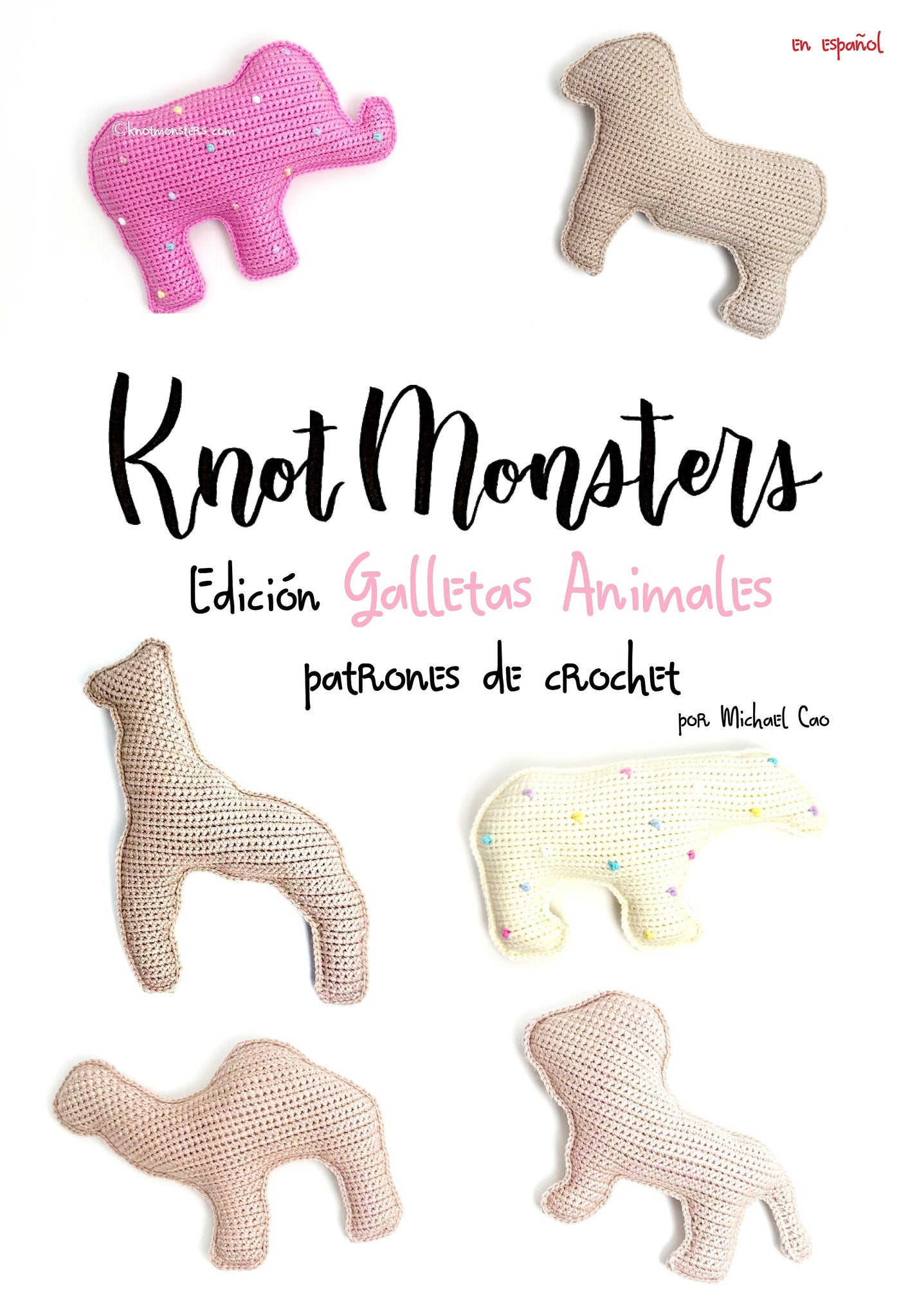 Knotmonsters Edición Galletas Animales patrones de amigurumi de crochet! (EBOOK PDF)(en español)