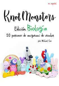 Español Knotmonsters Edición Biología patrones de amigurumi de crochet! (EBOOK PDF)(en español)