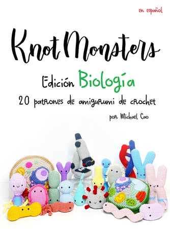 Español Knotmonsters Edición Biología patrones de amigurumi de crochet! (EBOOK PDF)(en español)