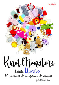 Español Knotmonsters Edición Llavero 50 patrones de amigurumi de crochet! (EBOOK PDF)(en español)