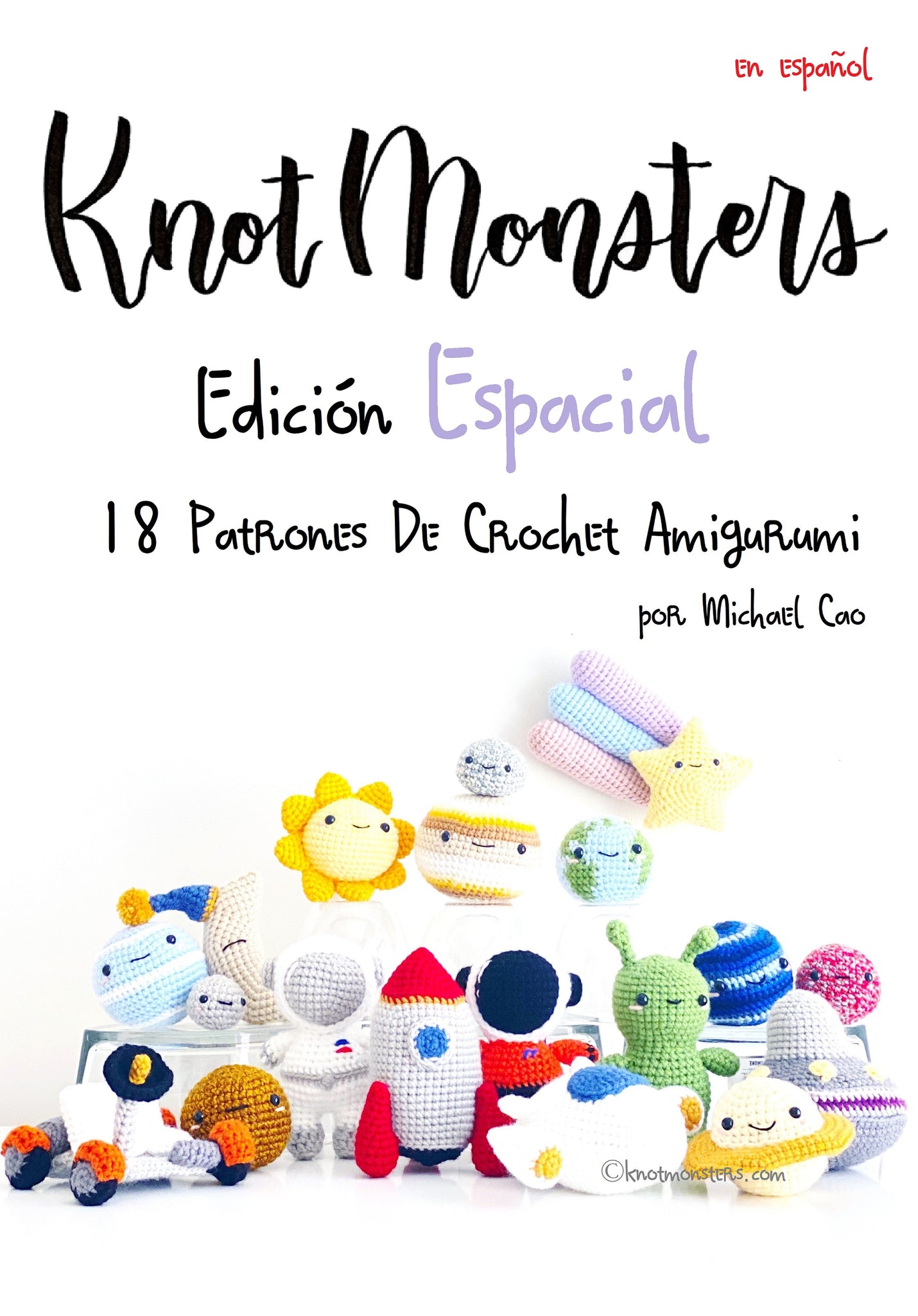 Español Knotmonsters Edición Espacial 18 patrones de amigurumi de crochet! (EBOOK PDF)(en español)