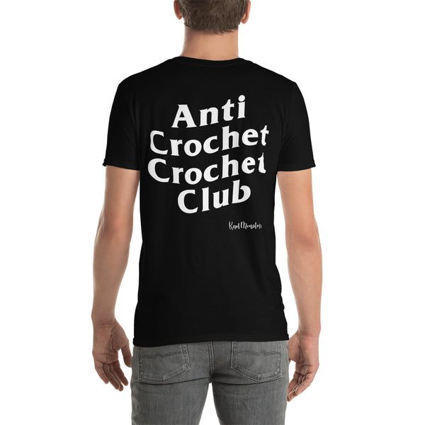 Short-Sleeve Unisex T-Shirt - Anti Crochet Crochet Club Funny Parody Shirt (ALL SALES FINAL)
